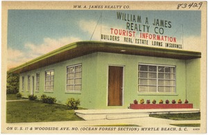 WM. A. James Realty Co., on U.S. 17 & Woodside Ave. No. (ocean forest section) Myrtle Beach, S. C.