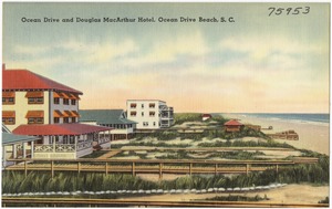 Ocean Drive and Douglas MacArthur Hotel, Ocean Drive Beach, S. C.