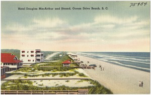 Hotel Douglas MacArthur and strand, Ocean Drive Beach, S. C.