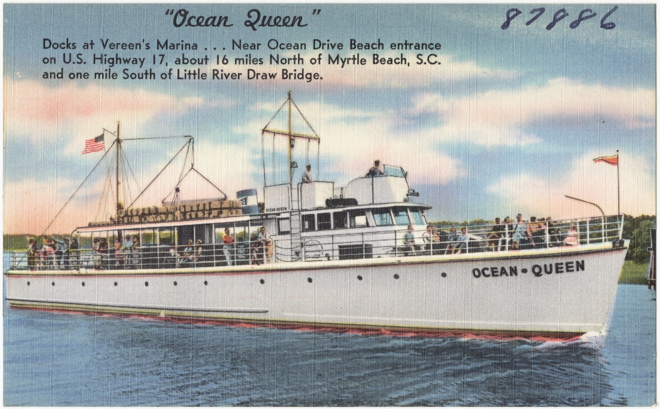 "Ocean Queen", docks at Vereen's Marina... near Ocean Drive Beach entrance on U.S. Highway 17, about 16 miles north of Myrtle Beach, S. C. and one mile south of Little River Draw Bridge.
