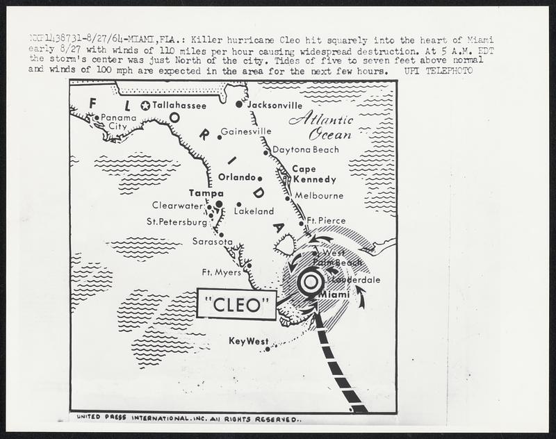 Killer hurricane Cleo hit squarely into the heart of Miami early 8/27 with winds of 110 miles per hour causing widespread destruction. At 5 A.M. EDT the storm’s center was just North of the city. Tides of five to seven feet above normal and winds of 100 mph are expected in the area for the next few hours.