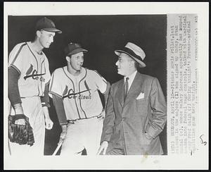 Pitcher Howie Pollet, last holdout in the majors (l) who signed up today. Stan Musial (c), whose salary increase apparently has bumped headon into federal wage controls, talked with Cardinal prexy Fred Saigh (r) during tonight's Browns-Cardinal exhibition game here tonight.