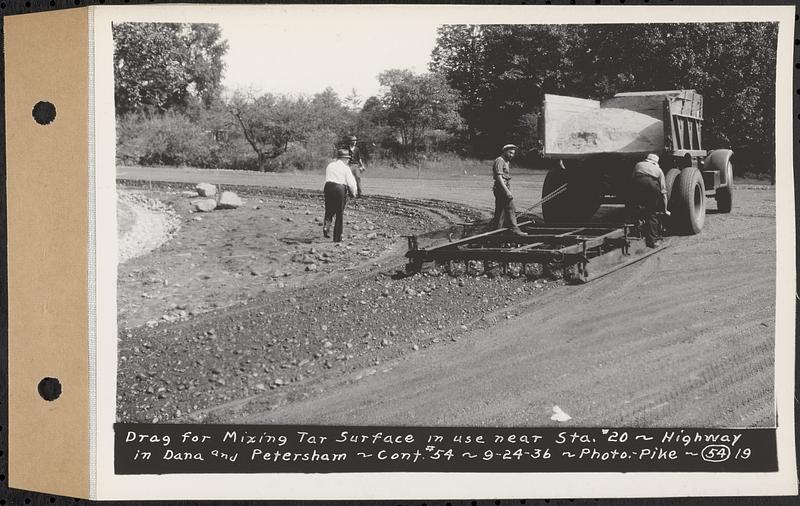 Contract No. 54, Highway in Towns of Dana, Petersham, Worcester County, drag for mixing tar surfaces in use near Sta. 20, Dana and Petersham, Mass., Sep. 24, 1936