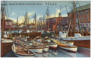 Along the Wharfs at Gloucester, Mass.