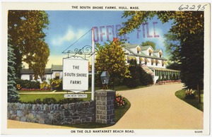 The South Shore Farms, Hull, Mass., on the Old Nantasket Beach Road