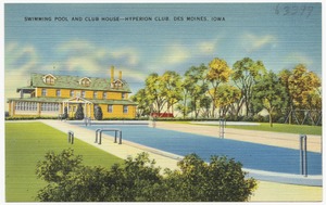 Swimming Pool and Club House -- Hyperion Club, Des Moines, Iowa