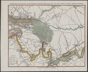 Sketch map, illustrative of Seven Pines, Fair Oaks, and the "Week's Campaign" before Richmond
