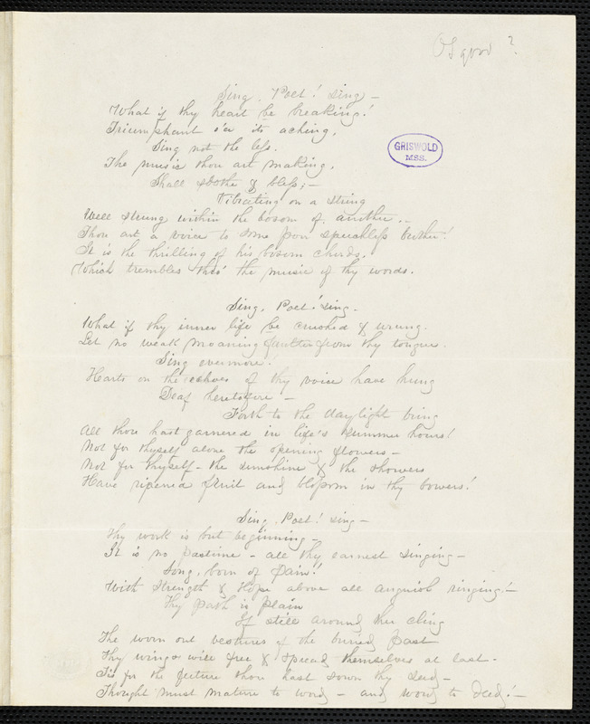 Manuscript poems: "Sing Poet Sing,"  "One moment, love..." "Ah, this divided life..." "Speak to me Love..." "Fate has traced our separate paths... " "Every day I ask myself..." and "One kiss, dear love..."