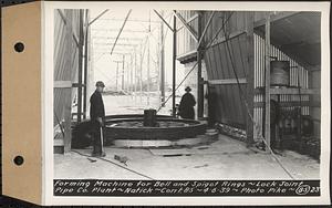 Contract No. 85, Manufacture and Delivery of Precast Concrete Steel Cylinder Pipe, Southborough, Framingham, Wayland, Natick, Weston, forming machine for bell and spigot rings, Natick, Mass., Apr. 6, 1939