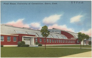 Field House, University of Connecticut, Storrs, Conn.