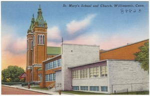 St. Mary's School and church, Willimantic, Conn.
