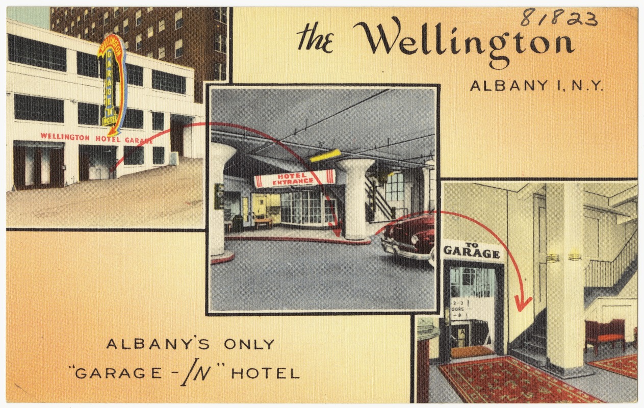 The Wellington, Albany, N. Y. Albany's only "garage-in" Hotel