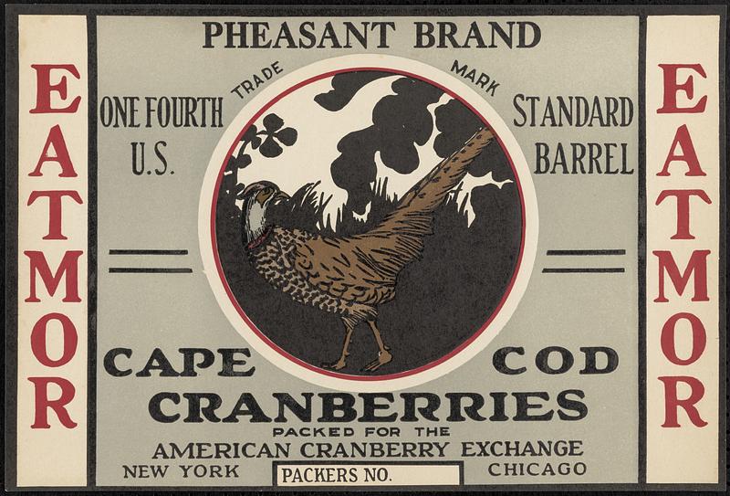 Eatmor Pheasant Brand Cape Cod Cranberries Quarter Barrel Box Label
