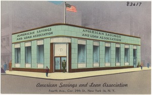 American Savings and Loan Association. Fourth Ave., cor. 29th St., New York 16, N. Y.