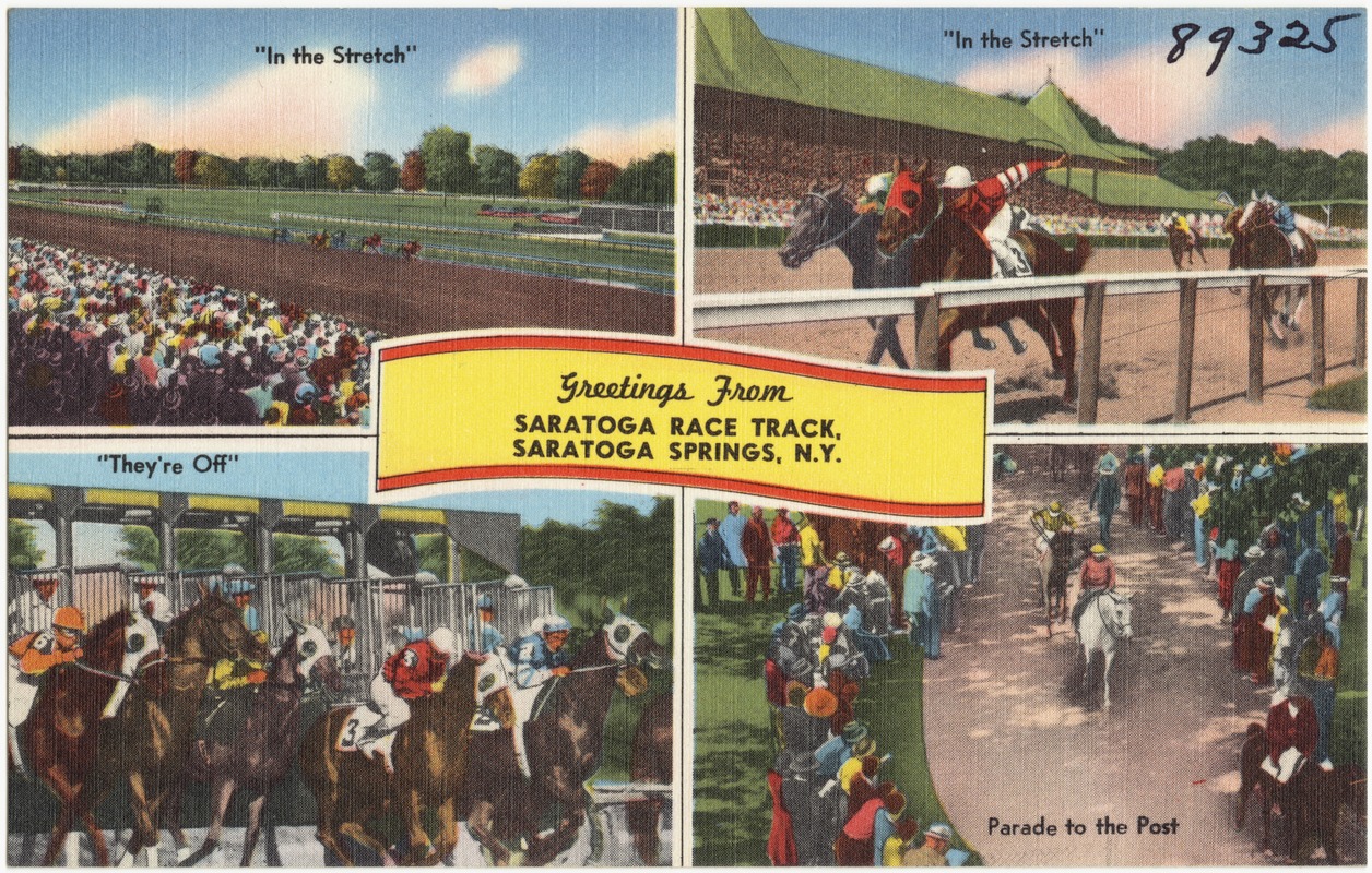 Greetings from Saratoga Race Track, Saratoga Springs, N. Y.