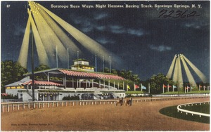 Saratoga Race Ways, Night Harness Racing Track, Saratoga Springs, N. Y.