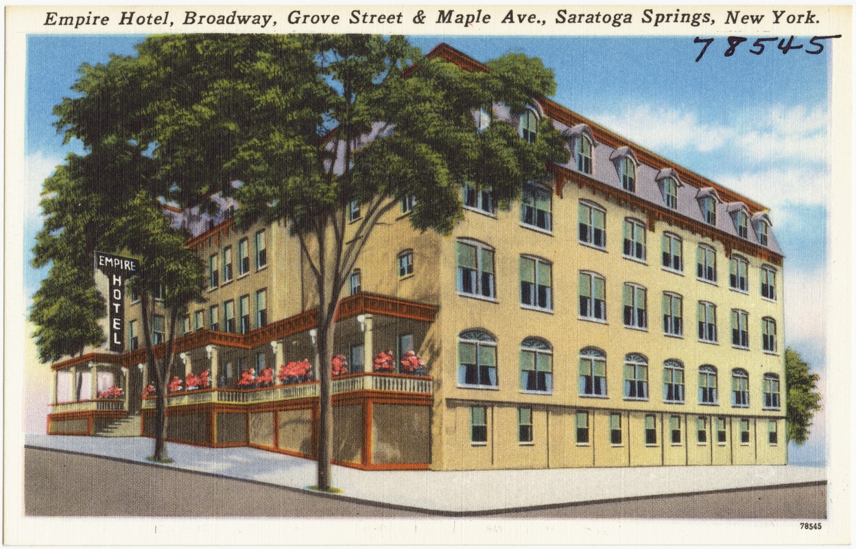 Empire Hotel, Broadway, Grove Street & Maple Ave., Saratoga Springs, New York.