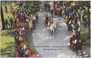 Parade to the post -- Saratoga Race Track, Saratoga Springs, N. Y.