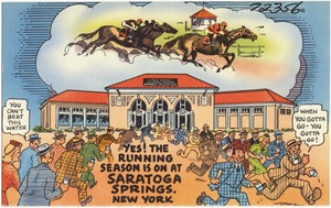 Yes! The running season is on at Saratoga Springs, New York