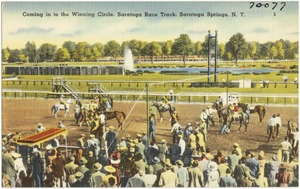 Coming in to the winning circle, Saratoga Race Track, Saratoga Springs, N. Y.