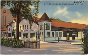 State Drink Hall, Saratoga Springs, N. Y.