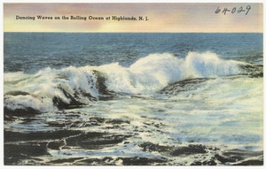 Dancing waves on the rolling ocean at Highlands, N.J.