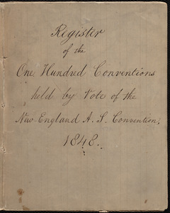 Register of the one hundred conventions held by vote of the New England Anti-Slavery Convention, 1848