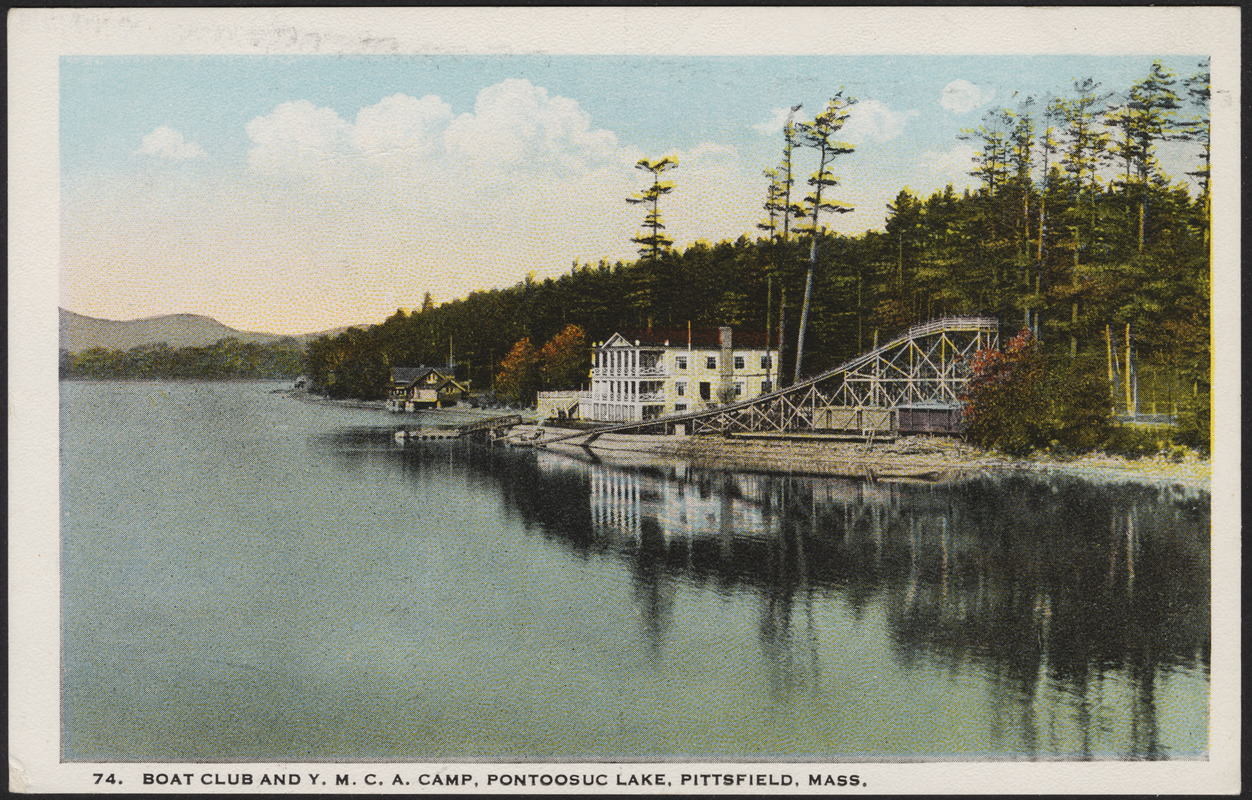 Boat Club and Y.M.C.A. Camp, Pontoosuc Lake, Pittsfield, Mass.