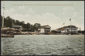 Echo Bay Park, New Rochelle, N. Y. Home of New Rochelle Rowing Club and Y.M.C.A.