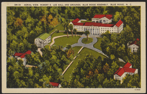 Aerial view, Robert E. Lee hall and grounds. Blue Ridge Assembal. Blue Ridge, N.C
