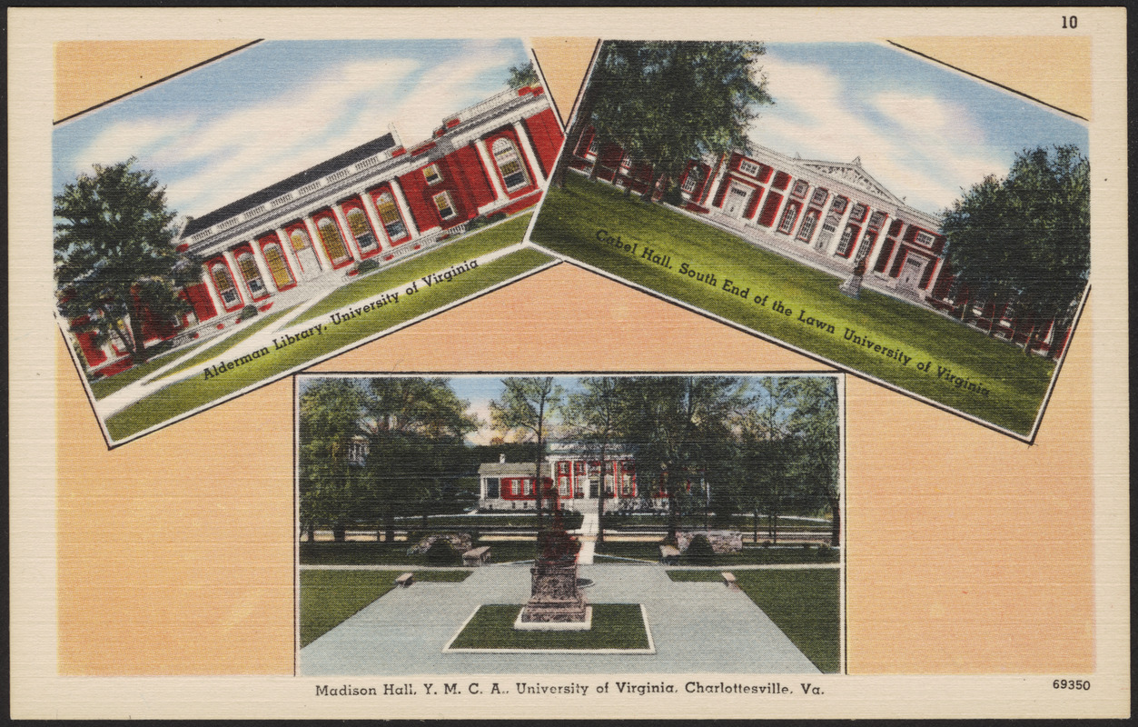 Alderman Library, University of Virginia, Cabel Hall, South End of the Lawn, University of Virginia, Madison Hall Y.M.C.A., University of Virginia, Charlottesville, Va.