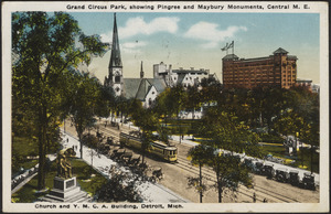 Grand Circus Park, showing Pingree and Maybury Monuments, Central M.E. Church and Y.M.C.A. building, Detroit, Mich.