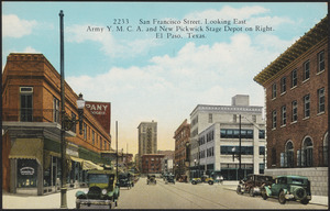San Francisco Street, Looking east Army Y.M.C.A. and new Pickwick Stage Depot on right. El Paso. Texas