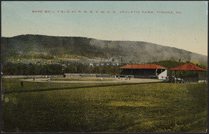 Base ball field at P.R.R.Y.M.C.A. Athletic Park, Tyrone, Pa.
