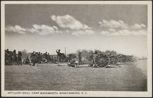 Artillery Drill Camp Wadsworth, Spartanburg, S.C.