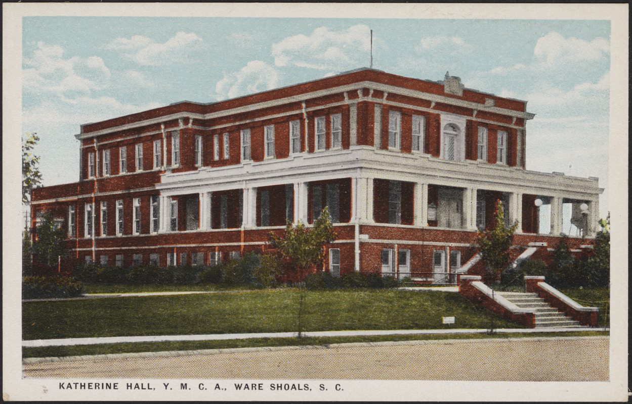Katherine Hall, Y.M.C.A., Ware Shoals, S. C. Digital Commonwealth