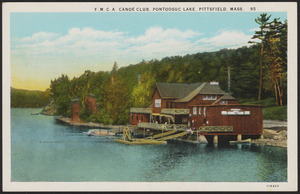 Y.M.C.A. Canoe Club, Pontoosuc Lake, Pittsfield, Mass.