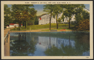 Robert E. Lee Hall, and lake, Blue Ridge. N.C.
