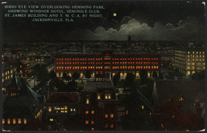 Birds eye view overlooking Hemming Park, showing Windsor Hotel. Seminole Club, St. James building and Y.M.C.A. by night, Jacksonville, Fla.
