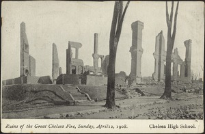 Ruins of the Great Chelsea Fire, Sunday, April 12, 1908. Chelsea High School