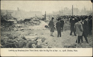 Looking up Broadway from Third Street. After the big fire of Apr. 12, 1908. Chelsea, Mass.