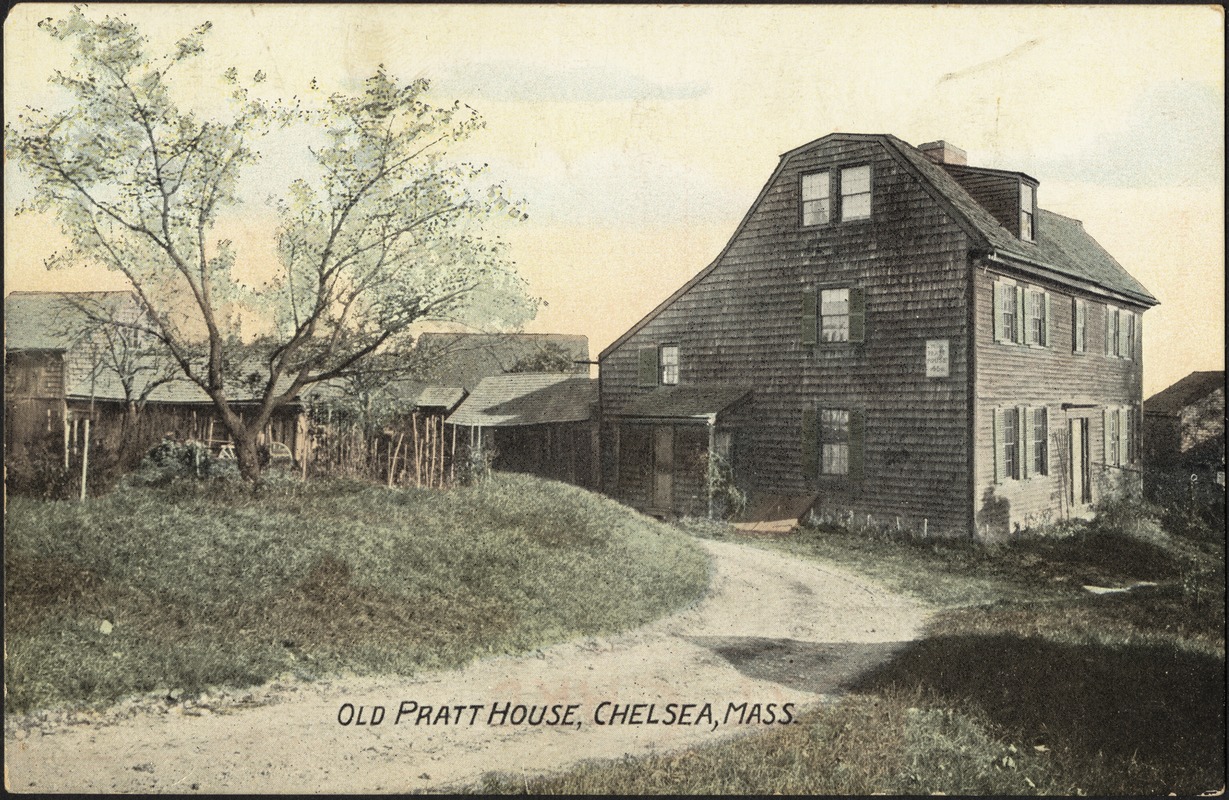 Old Pratt House, Chelsea, Mass.