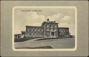 Frost Hospital, Chelsea, Mass.