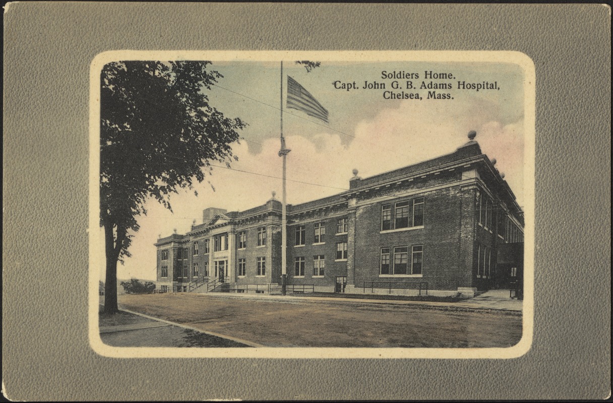 Soldiers home. Capt. John G.B. Adams Hospital, Chelsea, Mass.
