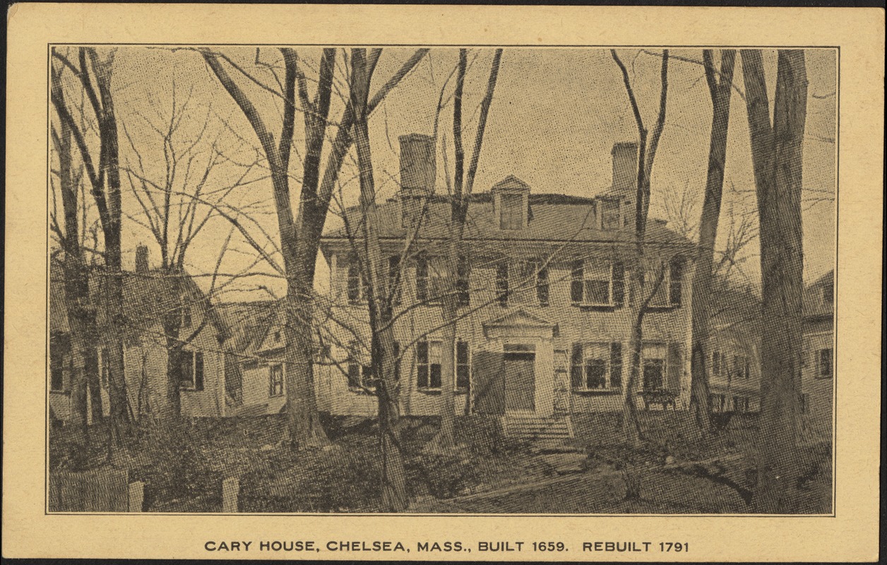 Cary House, Chelsea, Mass., built 1659. Rebuilt 1791