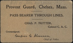 Provost Guard, Chelsea, Mass. Pass bearer through lines. Chas. P. Nutter, Colonel C.A.C.