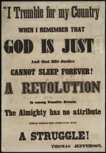 I tremble for my country when I remember that God is just and that his justice cannot sleep forever