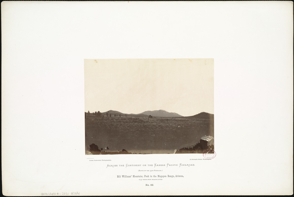Bill Williams' Mountain; Peak in the Mogoyon Range, Arizona, 1,230 miles from Missouri River.