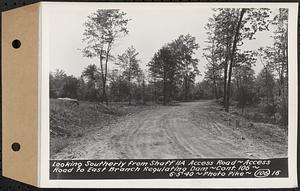 Contract No. 106, Improvement of Access Roads, Middle and East Branch Regulating Dams, and Quabbin Reservoir Area, Hardwick, Petersham, New Salem, Belchertown, looking southerly from Shaft 11A access road, access road to East Branch Regulating Dam, Belchertown, Mass., Jun. 5, 1940