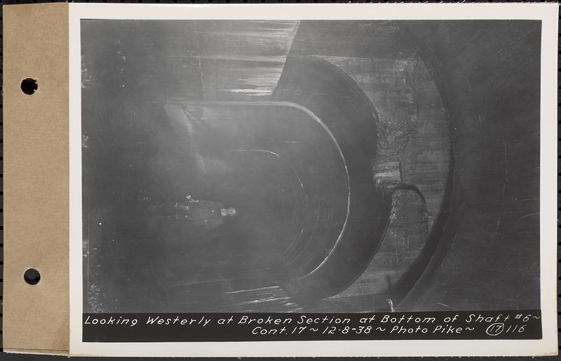 Contract No. 17, West Portion, Wachusett-Coldbrook Tunnel, Rutland, Oakham, Barre, looking westerly at broken section at bottom of Shaft 6, Rutland, Mass., Dec. 8, 1938